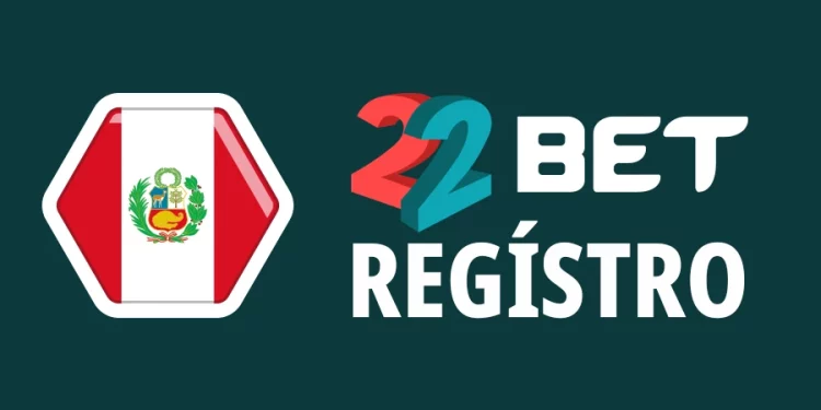registro 22bet en Peru